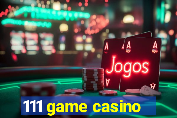 111 game casino